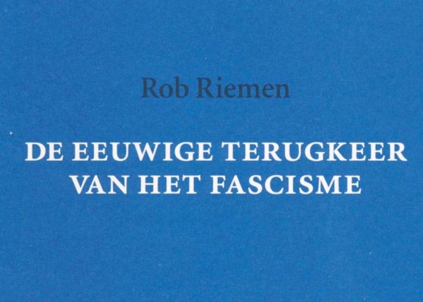 De eeuwige terugkeer van het fascisme
